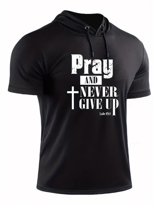 Pray And Never Give Up Men's Christian Hooded T-shirt claimedbygoddesigns