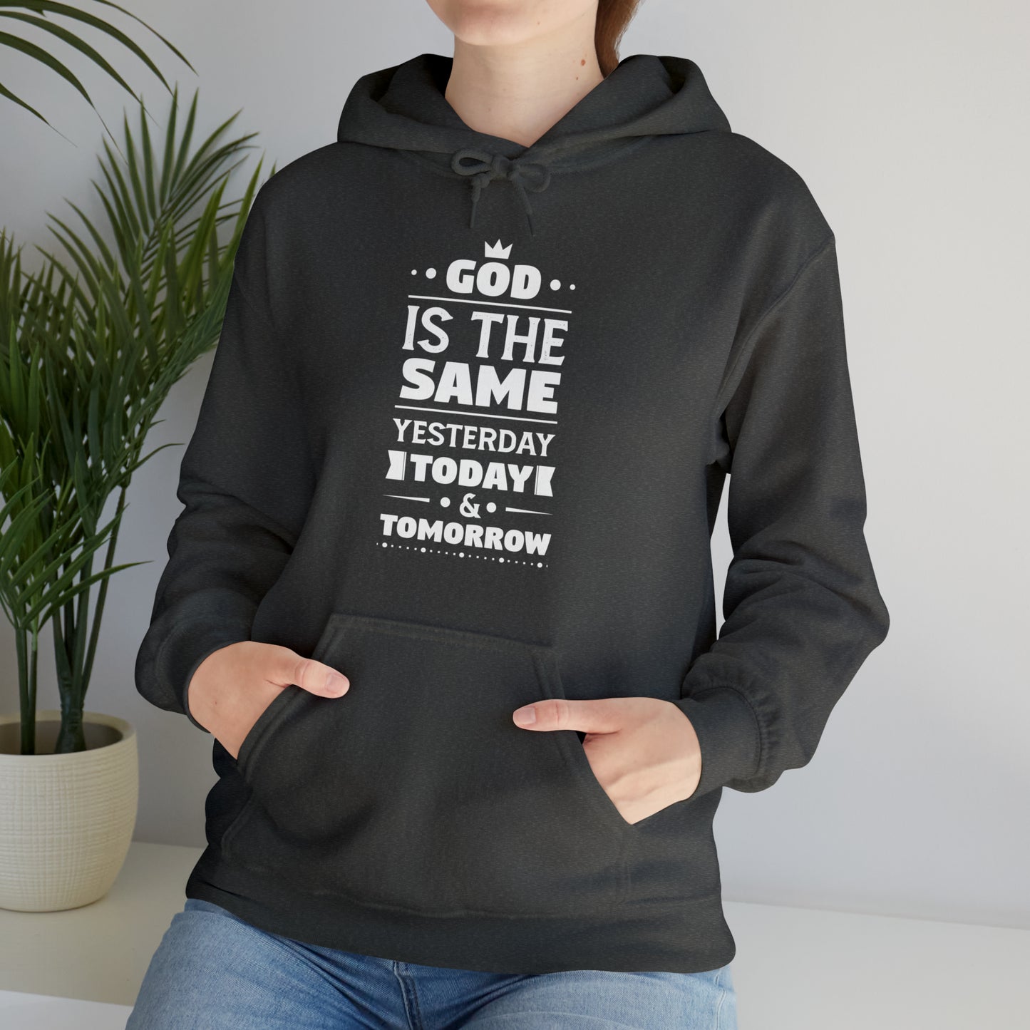 God Is The Same Yesterday Today & Tomorrow Unisex Hooded Sweatshirt