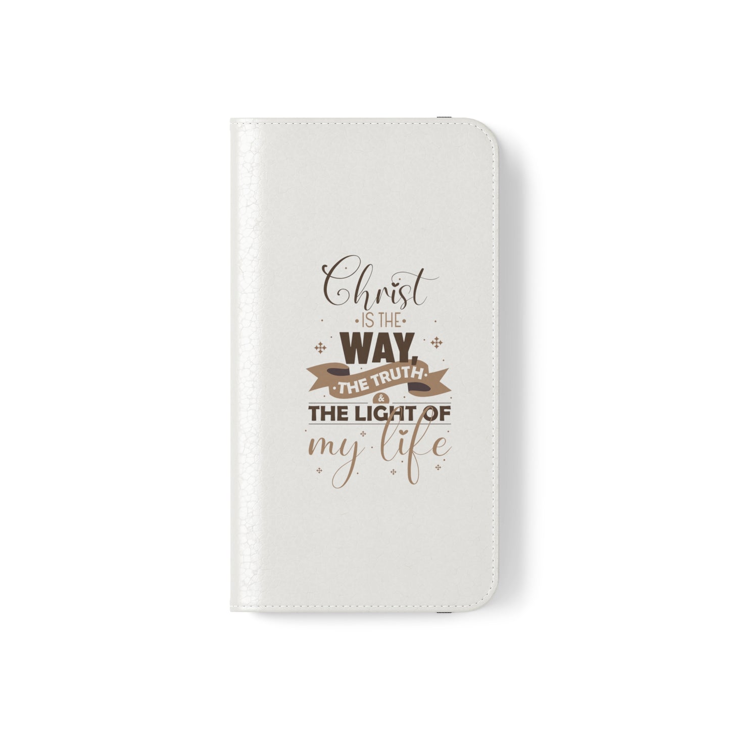 Christ Is The Way, The Truth, & The Light Of My Life Phone Flip Cases