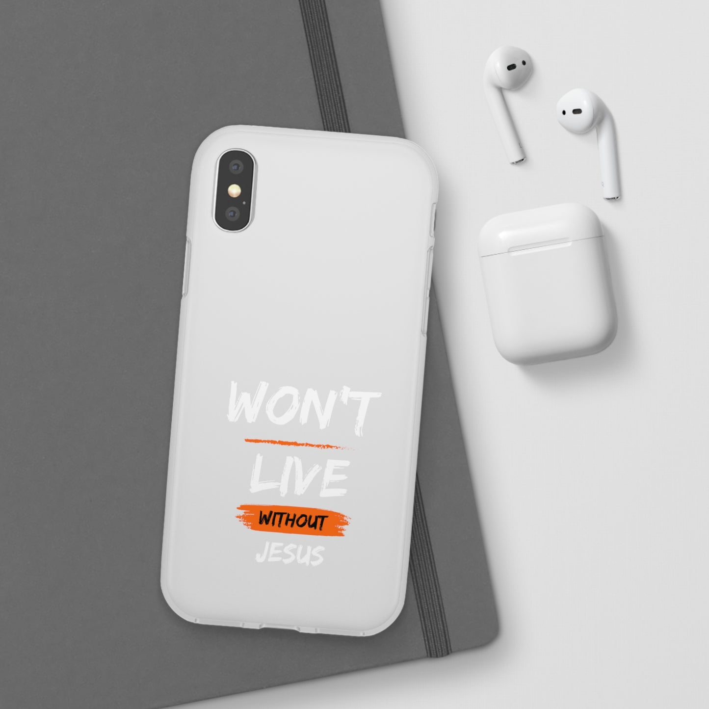 Won't Live Without Jesus Christian Flexi Phone Case Printify