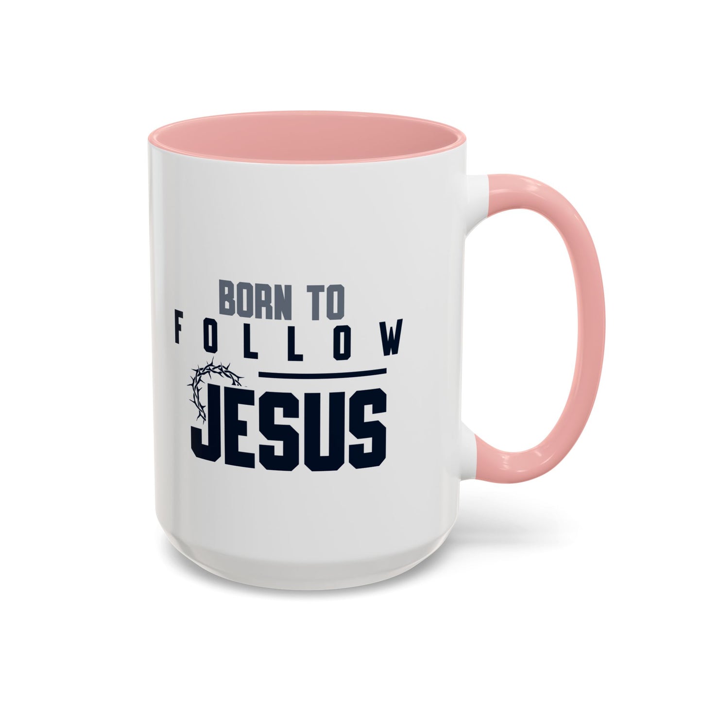 Christian Ceramic Mug- Born To Follow Jesus Accent Coffee Mug (11, 15oz)