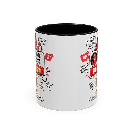 The Devil Has Requested to Follow You, James 4:7 Christian coffee mug