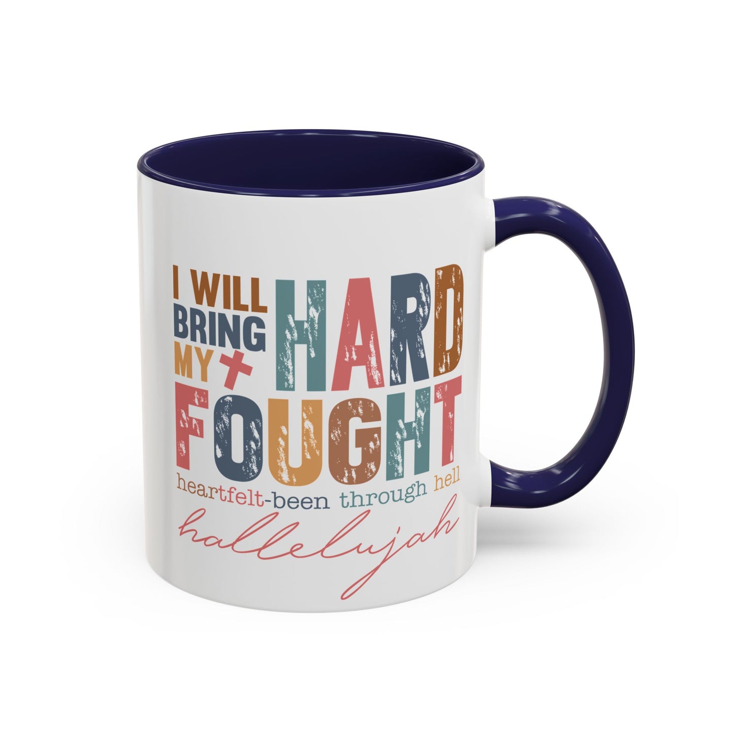 Inspirational Accent Coffee Mug - 'I Will Bring My Hard Fought Hallelujah' - 11oz & 15oz