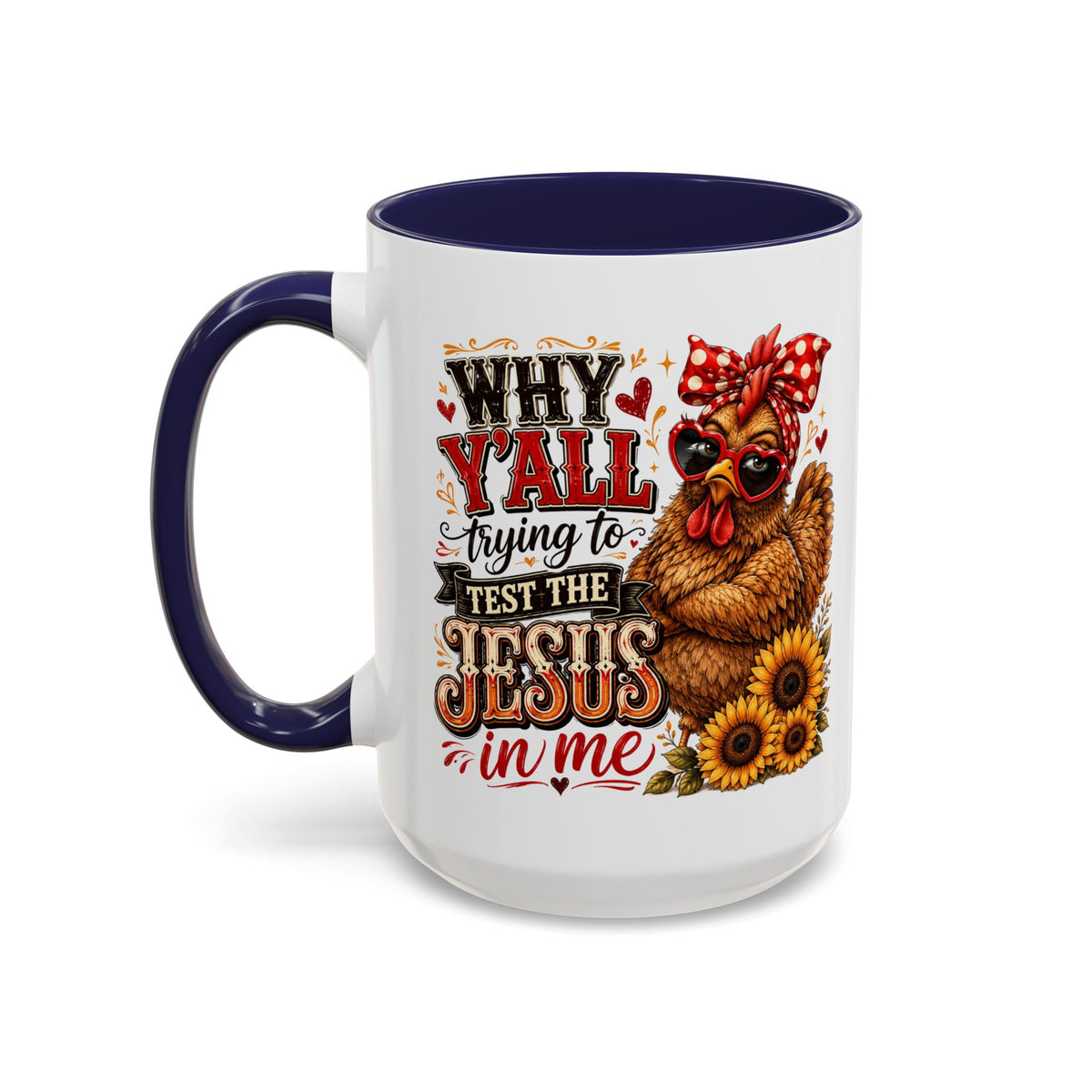 Why Y'all Trying to Test the Jesus in Me Christian Accent Ceramic Coffee Mug