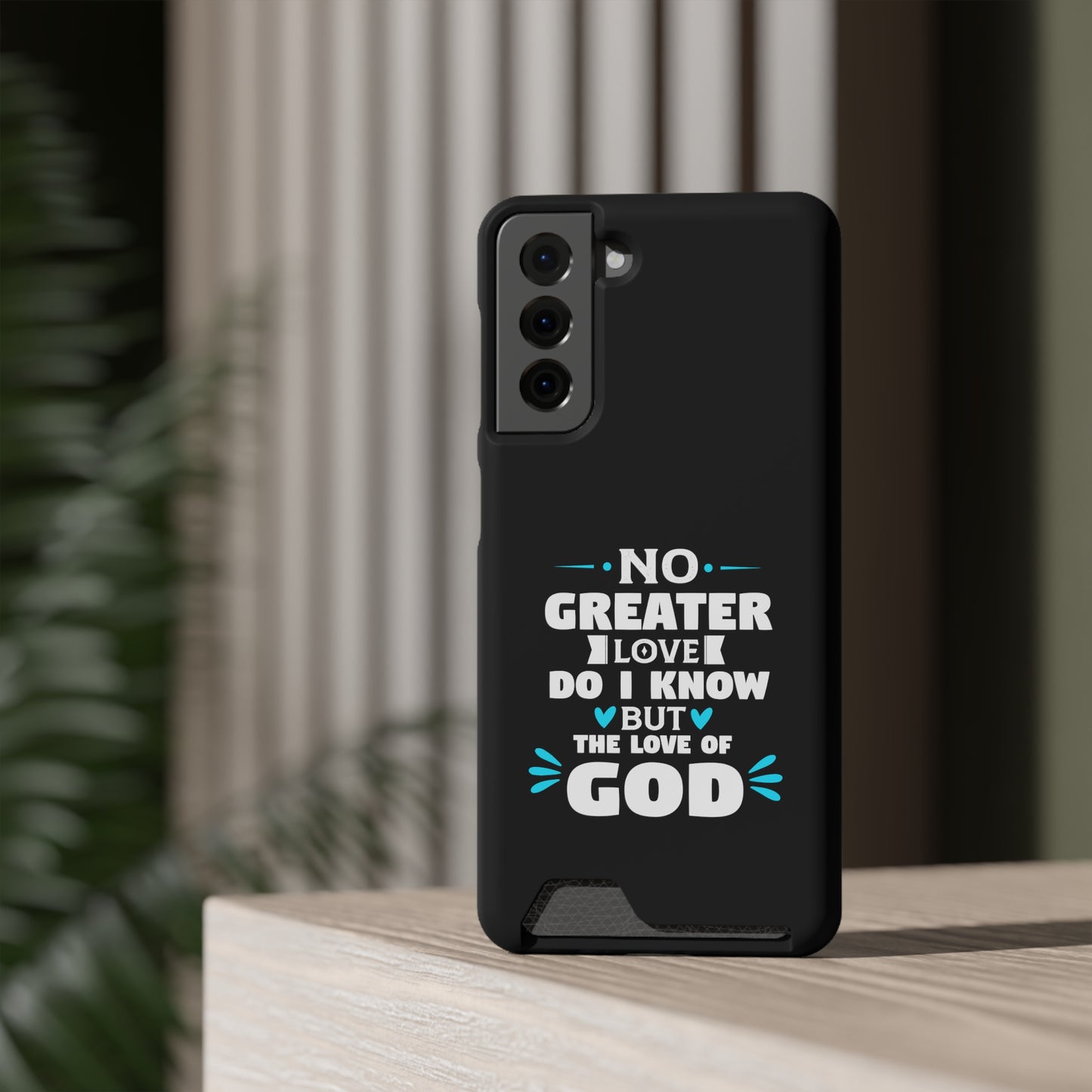 No Greater Love Do I Know But The Love Of God  Phone Case With Card Holder