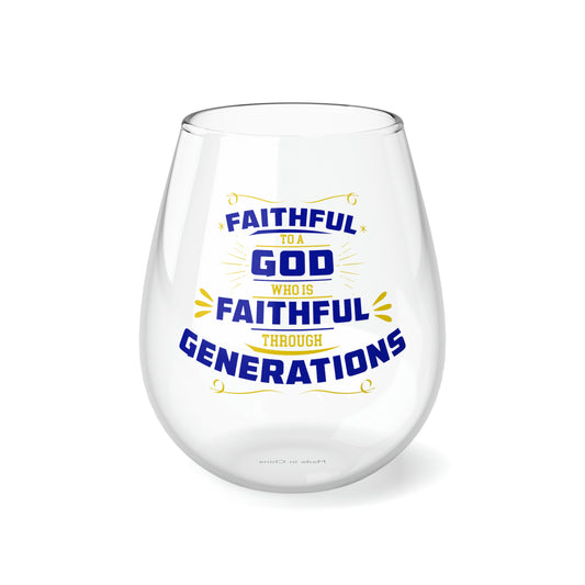 Faithful To A God Who Is Faithful Through Generations Stemless Wine Glass, 11.75oz