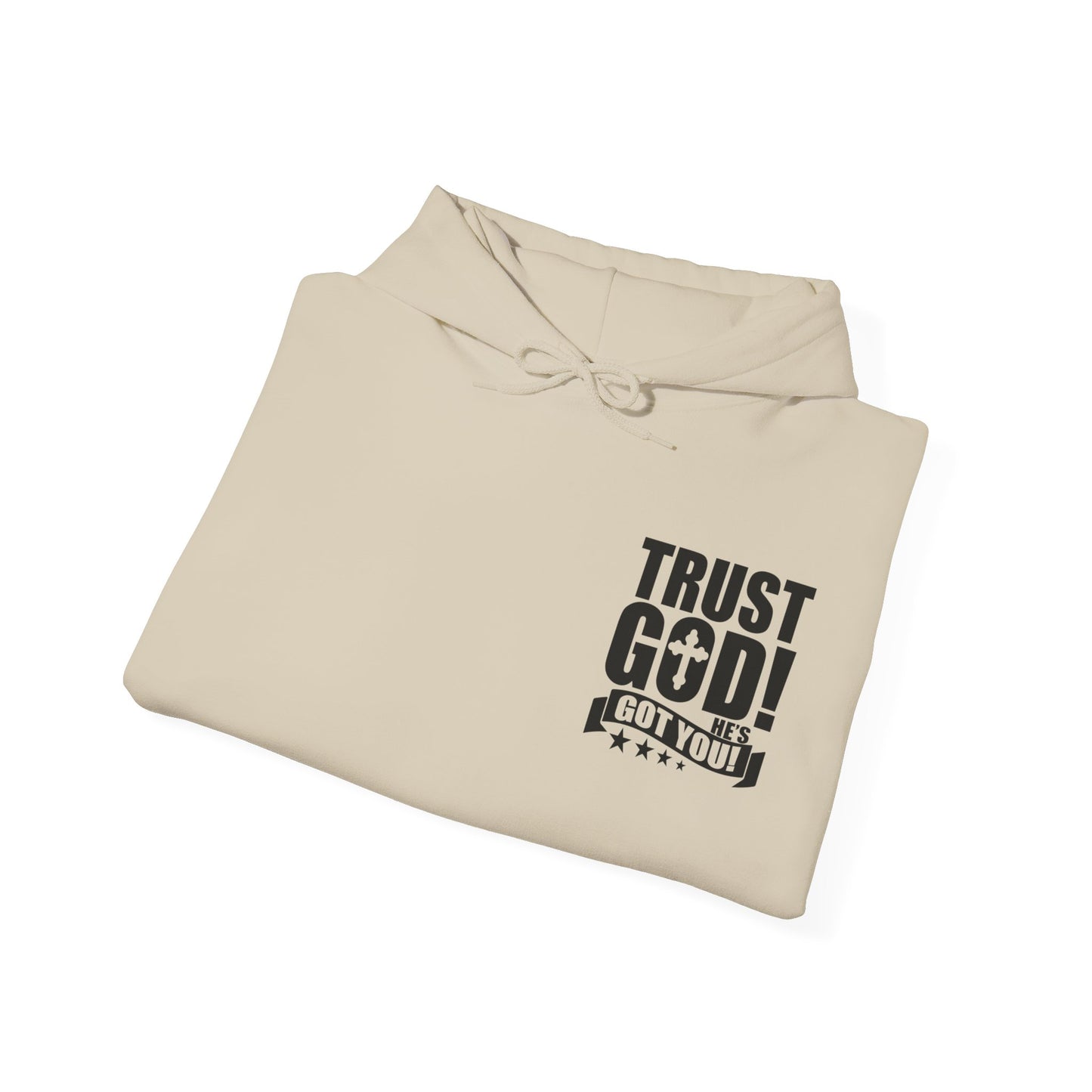 Trust God He's Got You Unisex Christian Hooded Pullover Sweatshirt