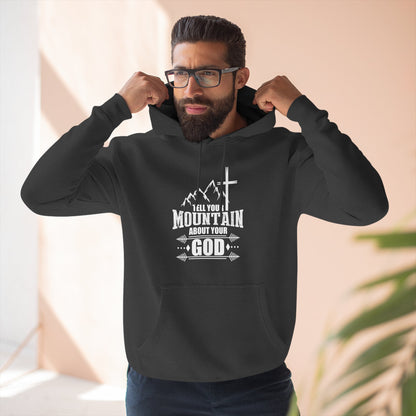 Tell Your Mountain Who He Is Unisex Christian Pullover Hooded Sweatshirt - ClaimedbyGodDesigns