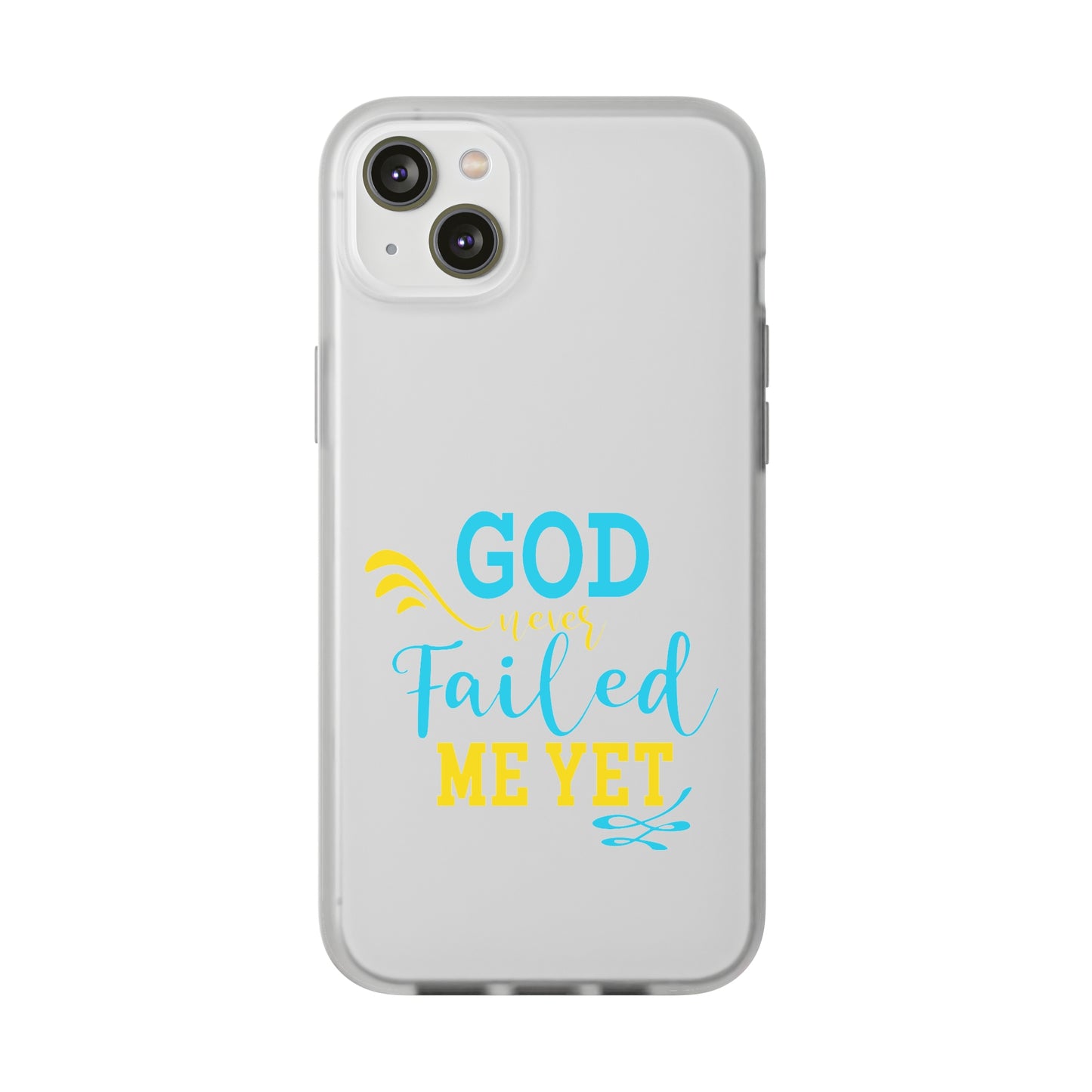 God Never Failed Me Yet Flexi Phone Case