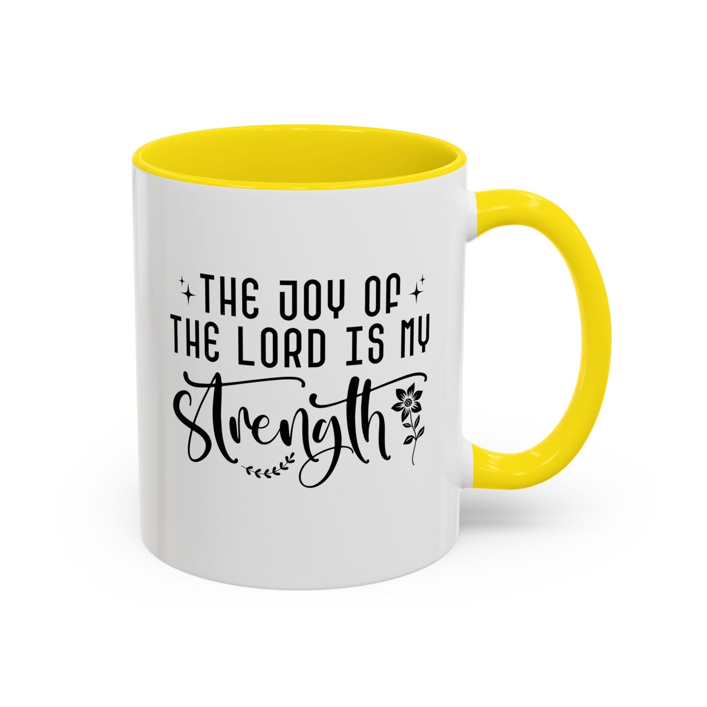 Inspirational Accent Coffee Mug - The Joy of the Lord is My Strength - Perfect for Faith Lovers