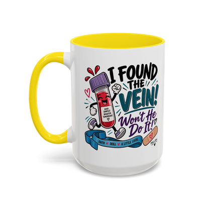 I Found the Vein! Phlebotomy Coffee Mug – Funny Nurse / Phlebotomist Gift (11/15oz)