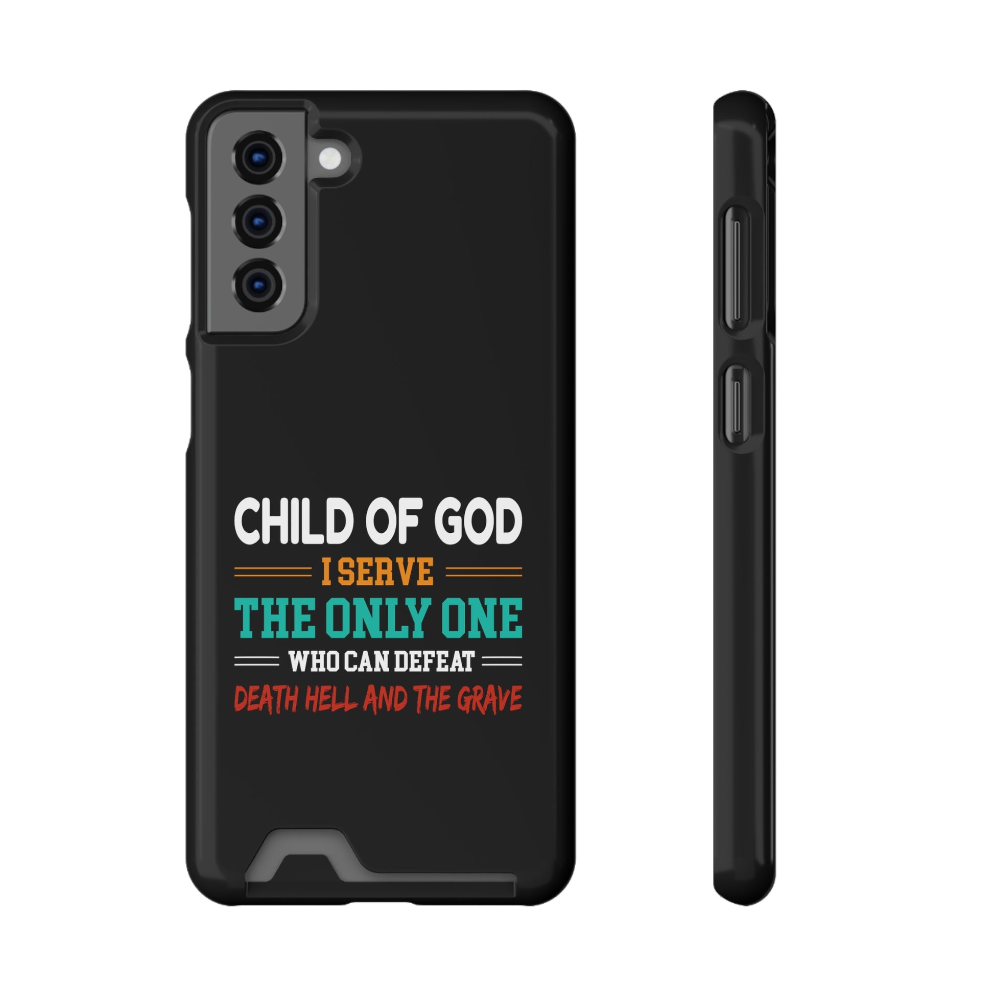 Child Of God I Serve The Only One Who Can Defeat Death Hell And The Grave Christian Phone Case With Card Holder Printify