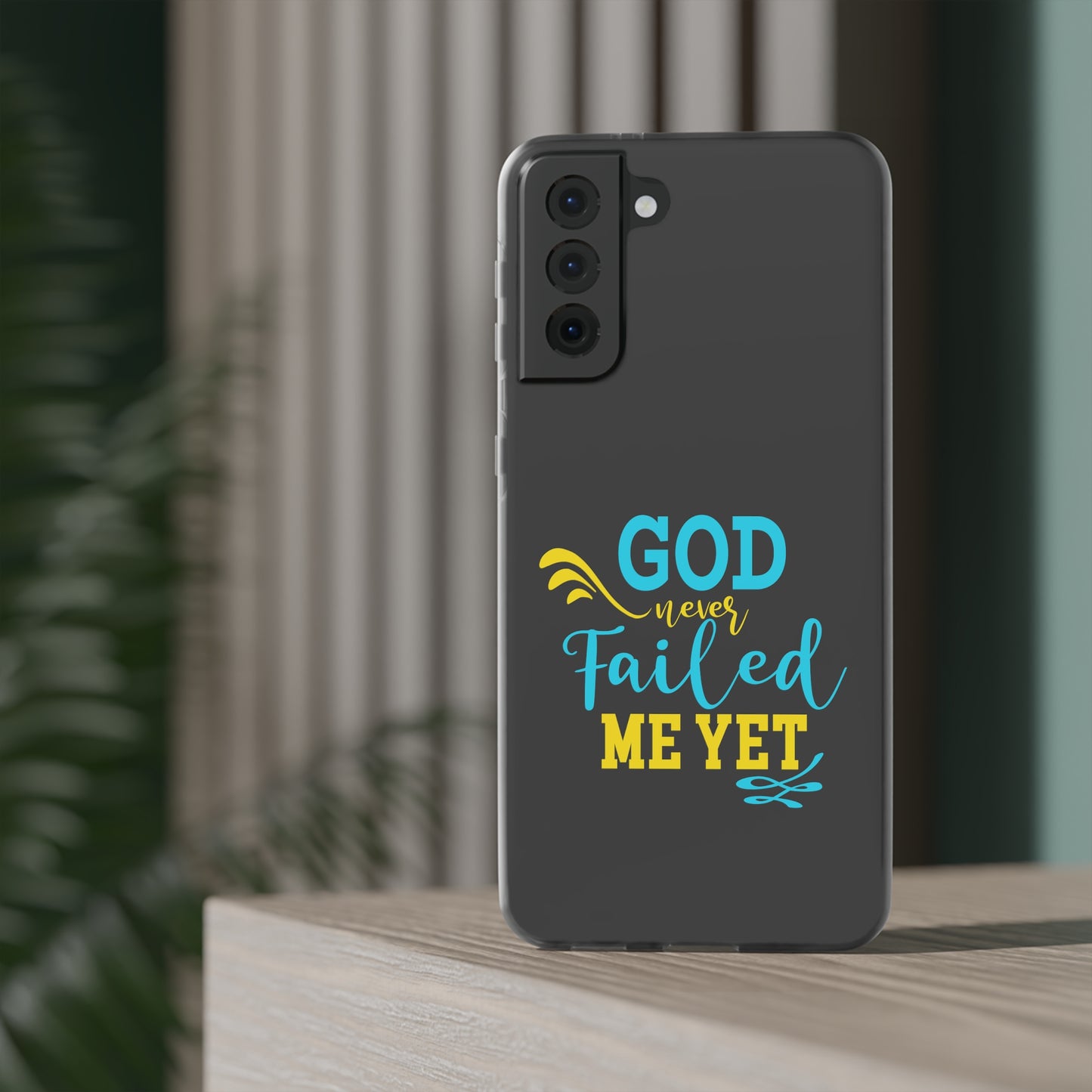 God Never Failed Me Yet Flexi Phone Case