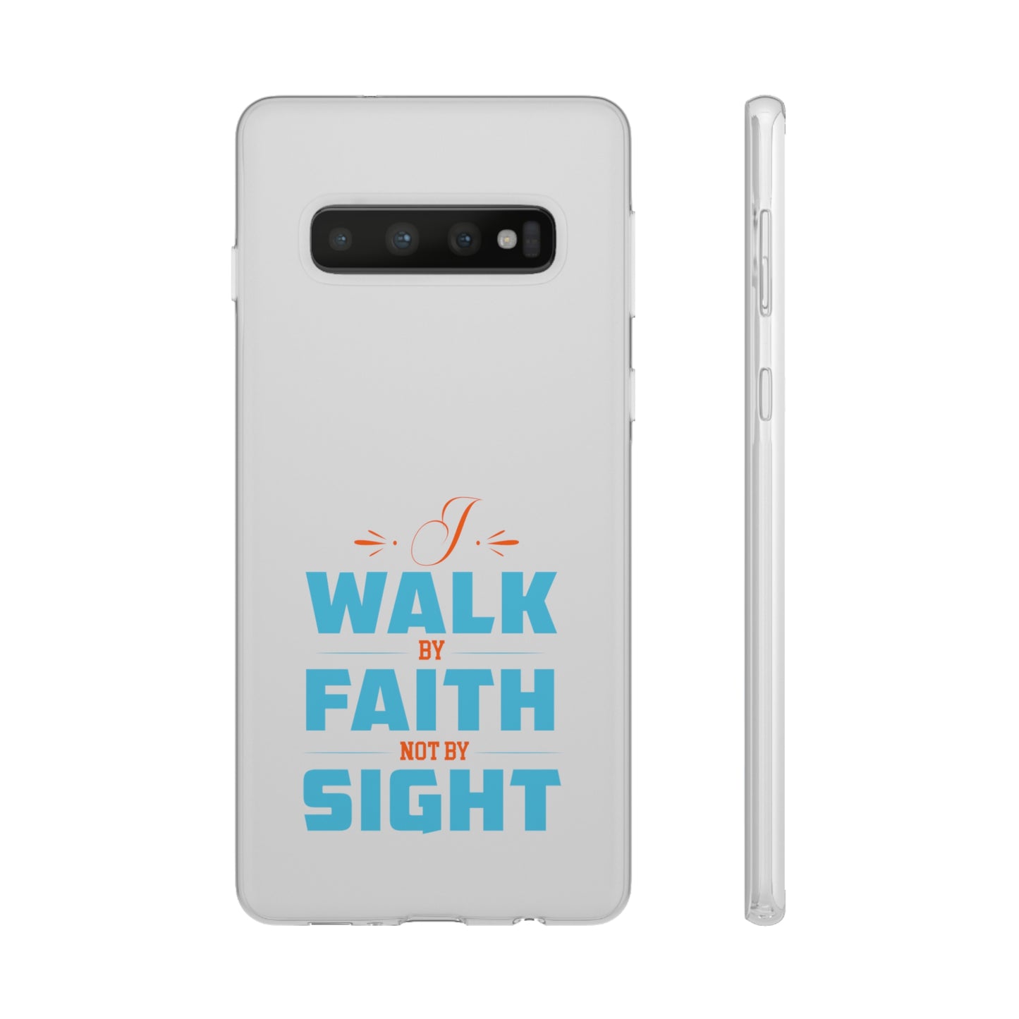 I Walk By Faith & Not By Sight Flexi Phone Case