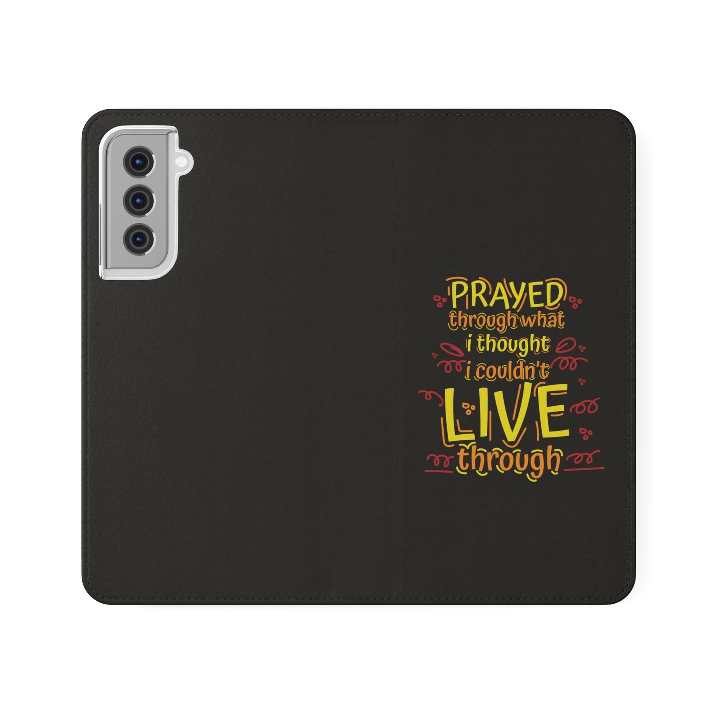 Prayed Through What I Thought I Couldn't Live Through Phone Flip Cases