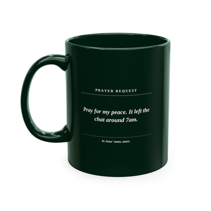 Prayer Request Ceramic Mug — 'Pray for My Peace' Inspirational Religious Coffee Cup