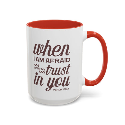 Inspirational Coffee Accent Mug - I Trust in You Psalm 56:3 - 11oz & 15oz