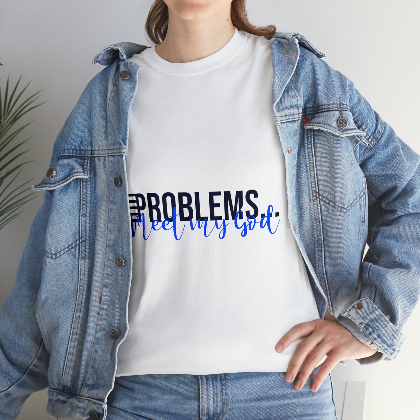 Problems Meet My God Unisex Heavy Cotton Tee