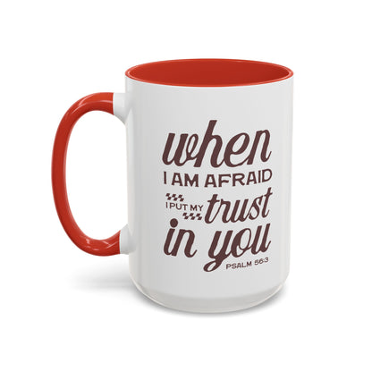 Inspirational Coffee Accent Mug - I Trust in You Psalm 56:3 - 11oz & 15oz