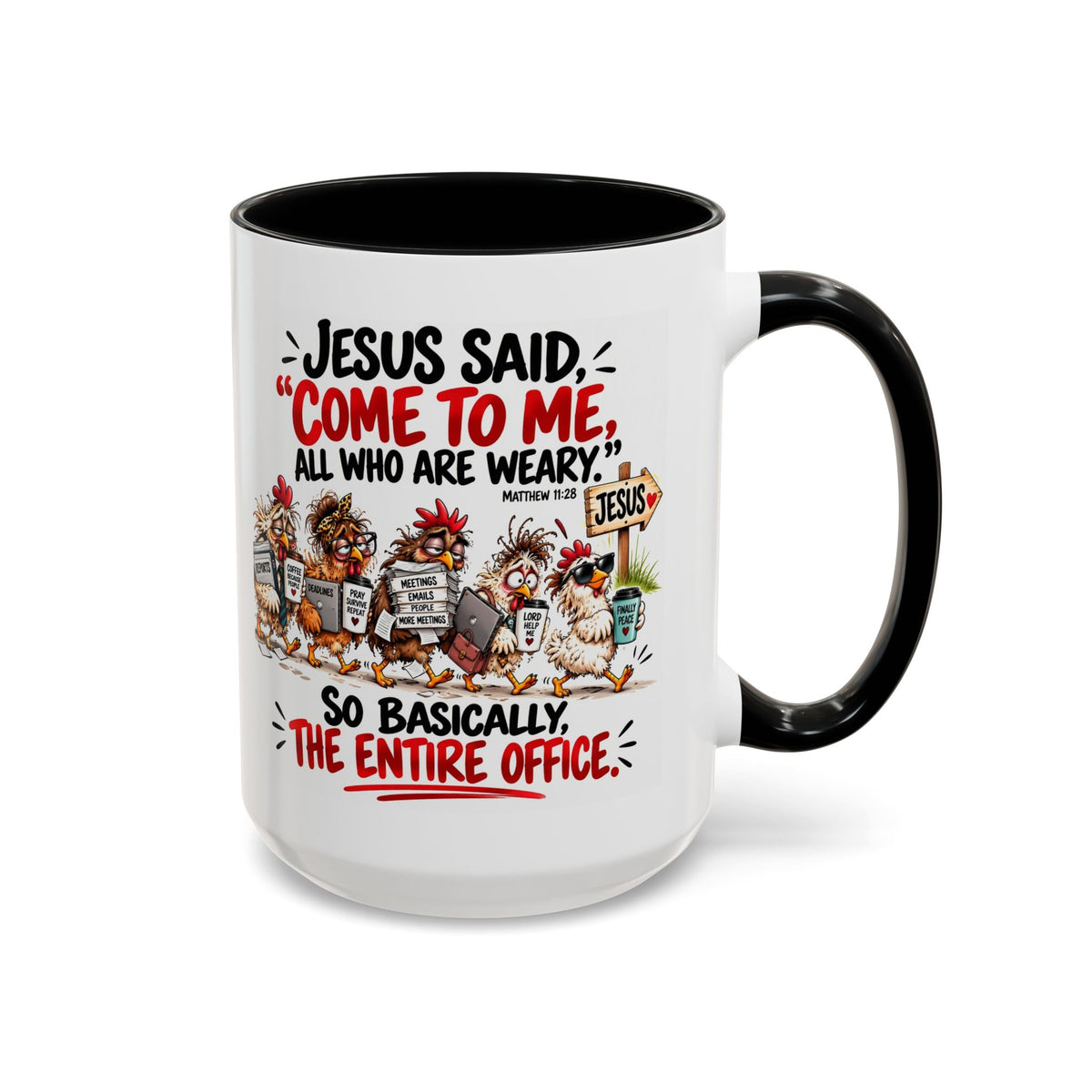 Coffee Mug - "Jesus Said 'Come to Me, All Who Are Weary'" Funny Christian Office Gift
