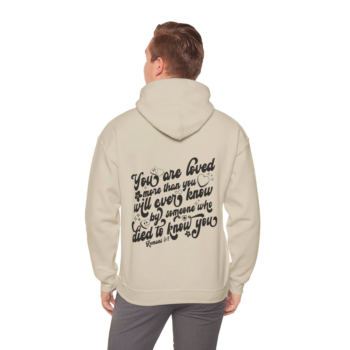 Romans 5:8 You Are Loved More Than You Will Ever Know Unisex Christian Pullover Hooded Sweatshirt