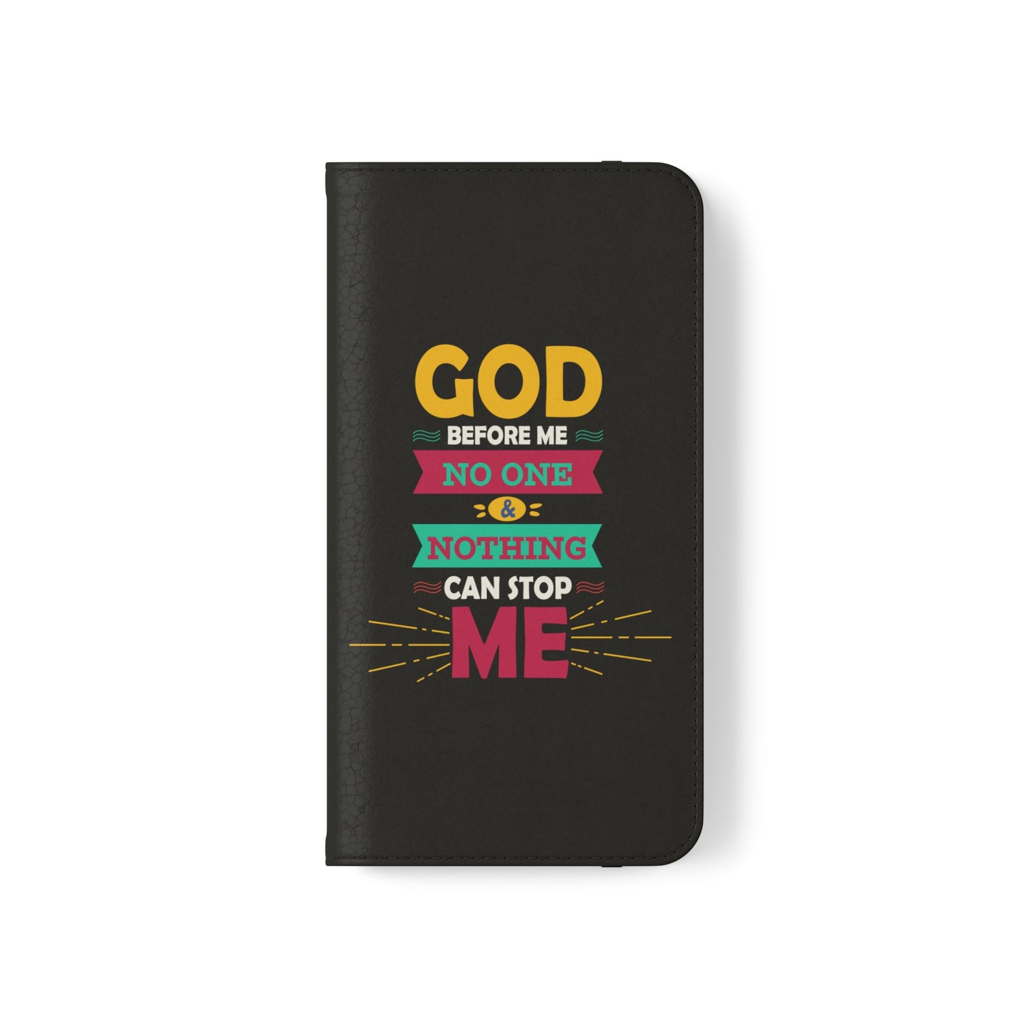 God Before Me No One & Nothing Can Stop Me Phone Flip Cases