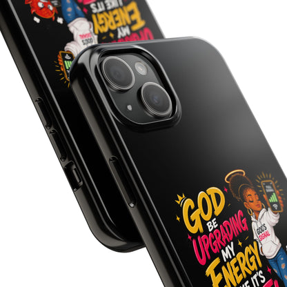 Phone Case — "God Be Upgrading My Energy Like It's Wi‑Fi" Inspirational Protective Cover - ClaimedbyGodDesigns