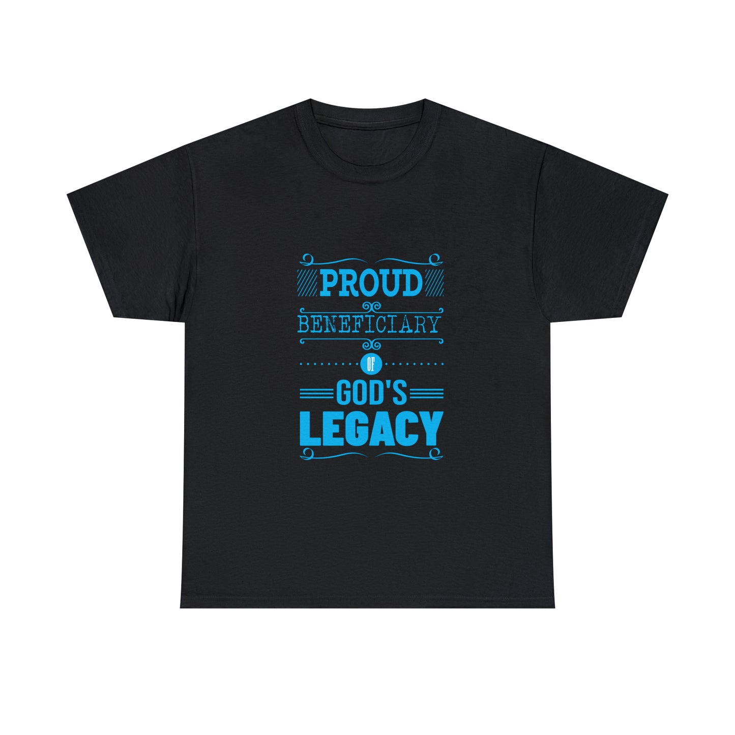 Proud Beneficiary Of God's Legacy Unisex Heavy Cotton Tee