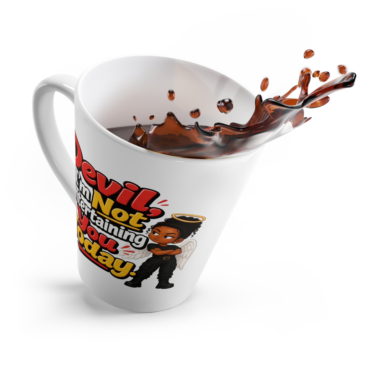 Latte Mug — "Devil, I'm Not Entertaining You Today" Funny Angel Character Coffee Cup