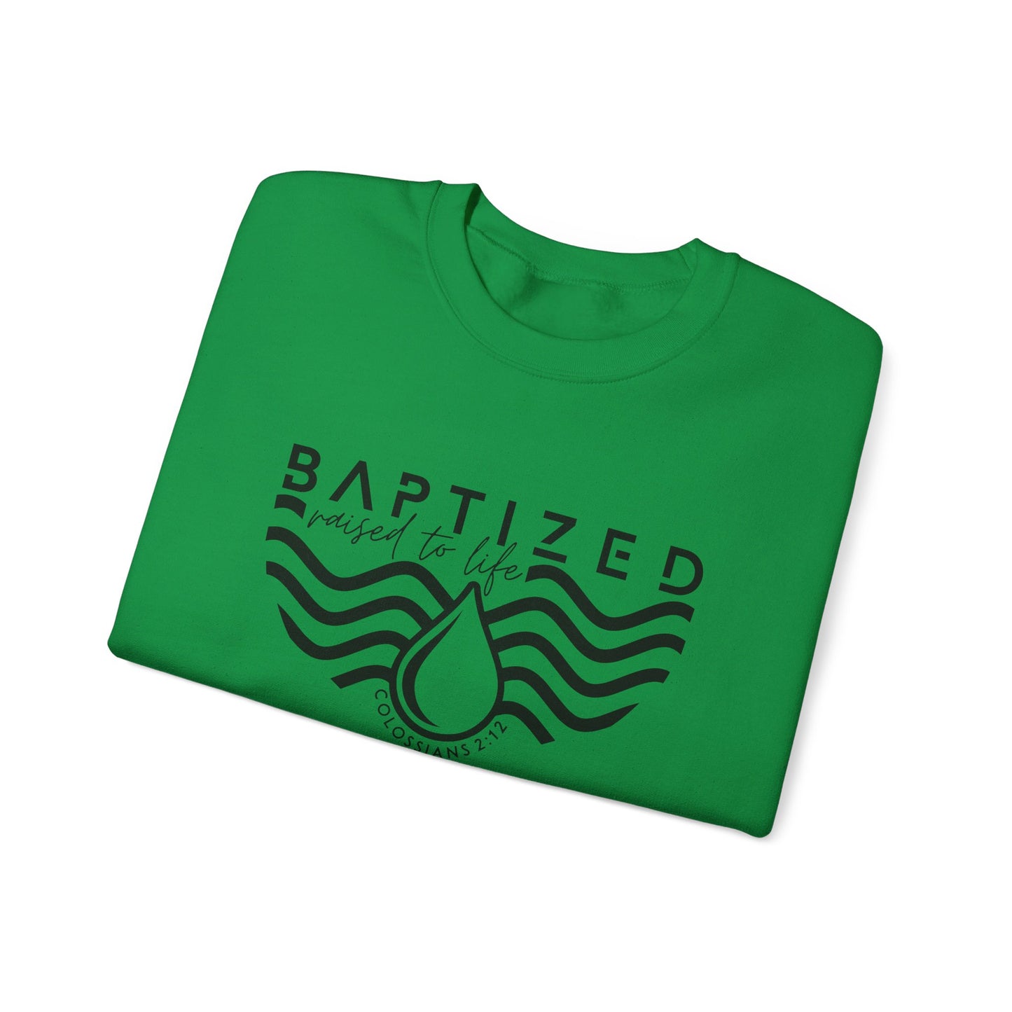 Baptized Raised To Life Unisex Heavy Blend™ Crewneck Christian Sweatshirt