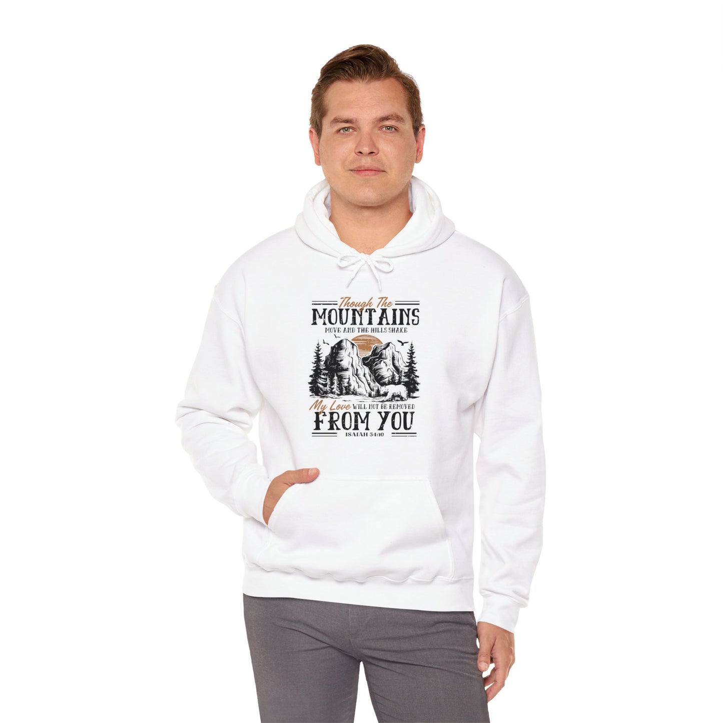 Though The Mountains Move And The Hills Shake My Love Will Not Be Removed From You Unisex Christian Hooded Pullover Sweatshirt