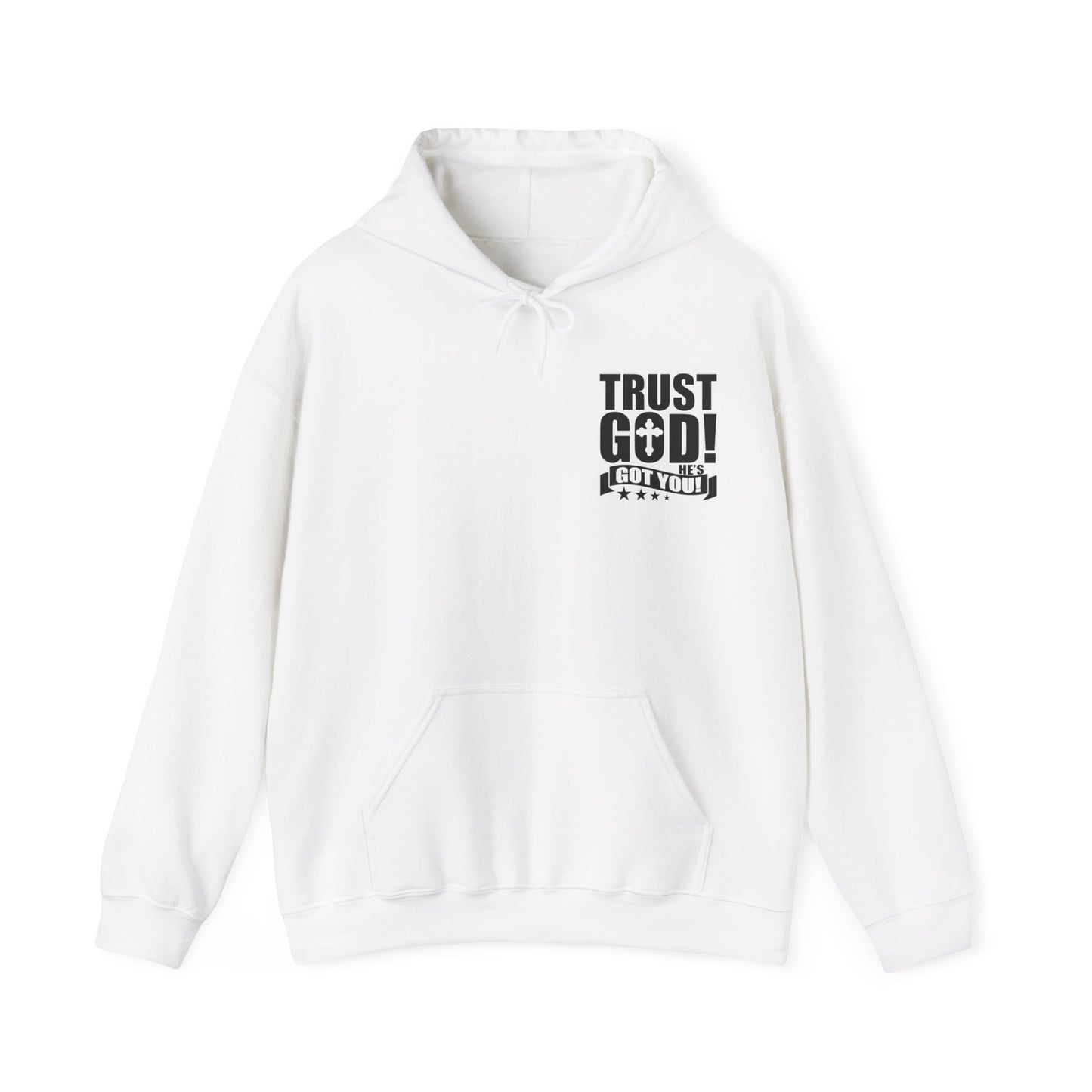 Trust God He's Got You Unisex Christian Hooded Pullover Sweatshirt