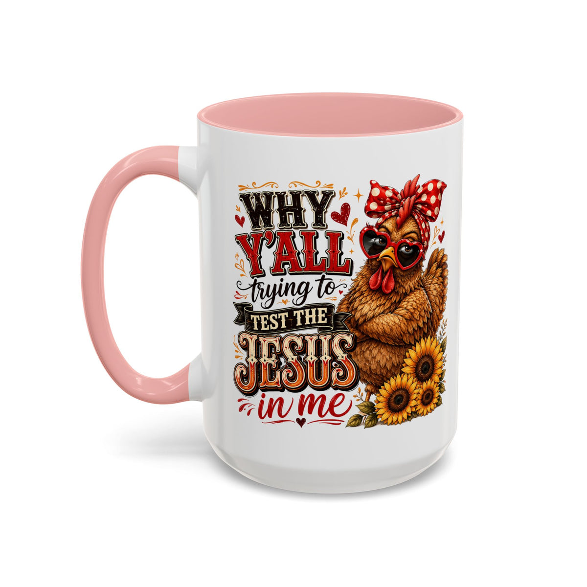 Why Y'all Trying to Test the Jesus in Me Christian Accent Ceramic Coffee Mug