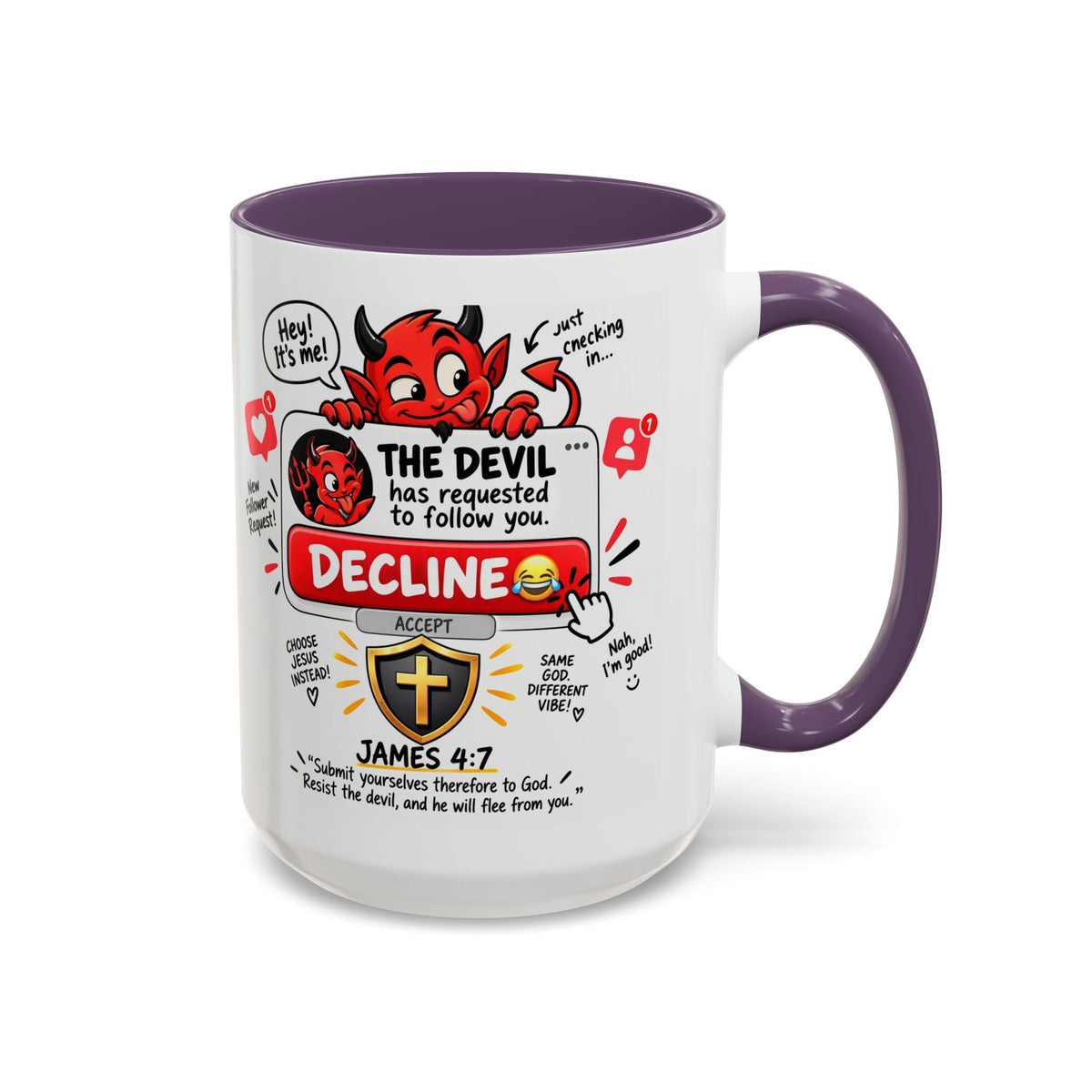 Decline the Devil Coffee Mug — "The Devil Has Requested to Follow You" (James 4:7)