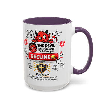 Decline the Devil Coffee Mug — "The Devil Has Requested to Follow You" (James 4:7)