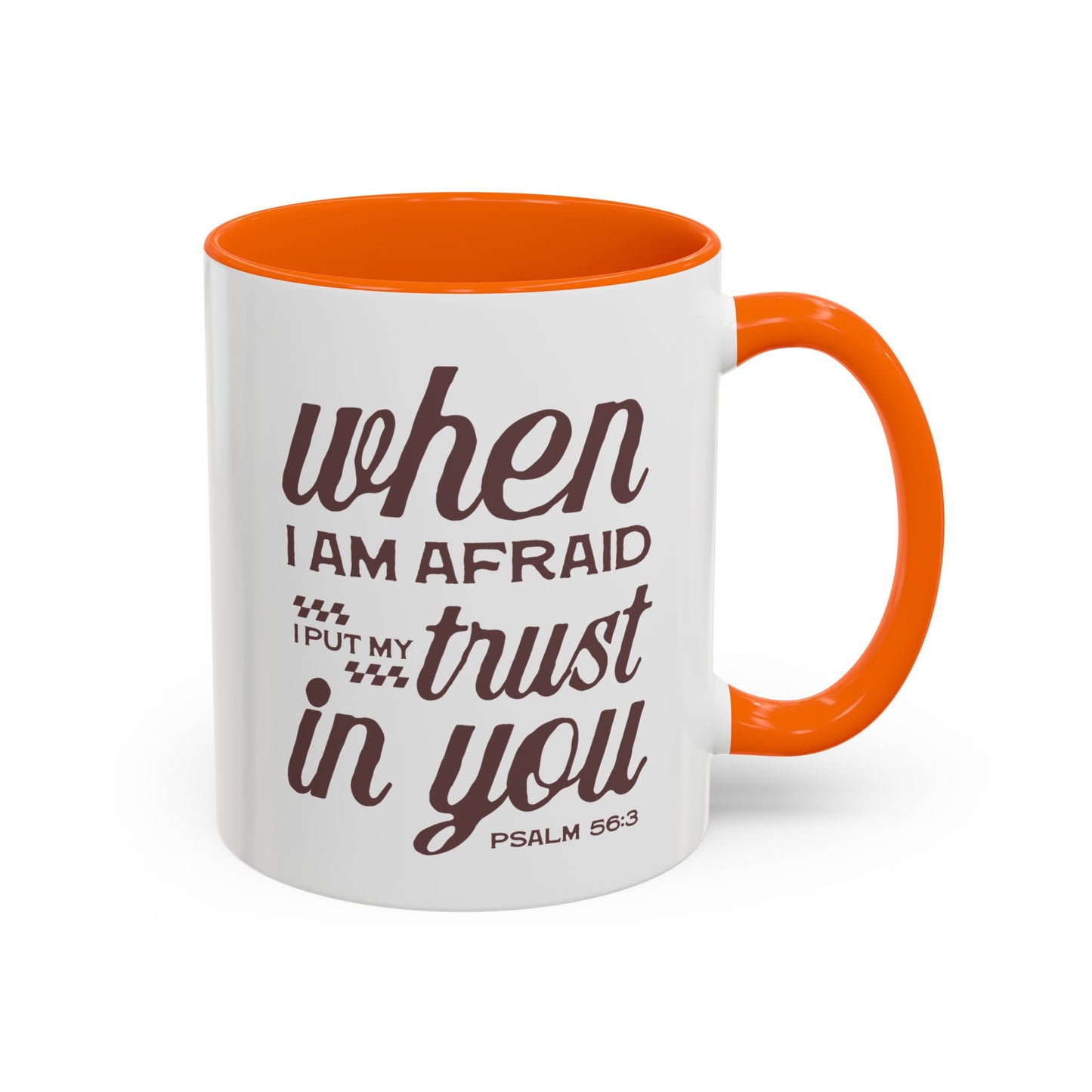 Inspirational Coffee Accent Mug - I Trust in You Psalm 56:3 - 11oz & 15oz