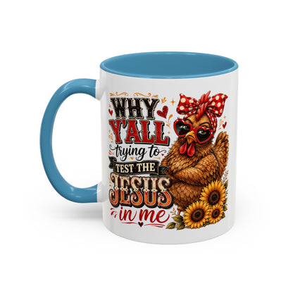 Why Y'all Trying to Test the Jesus in Me Christian Accent Ceramic Coffee Mug