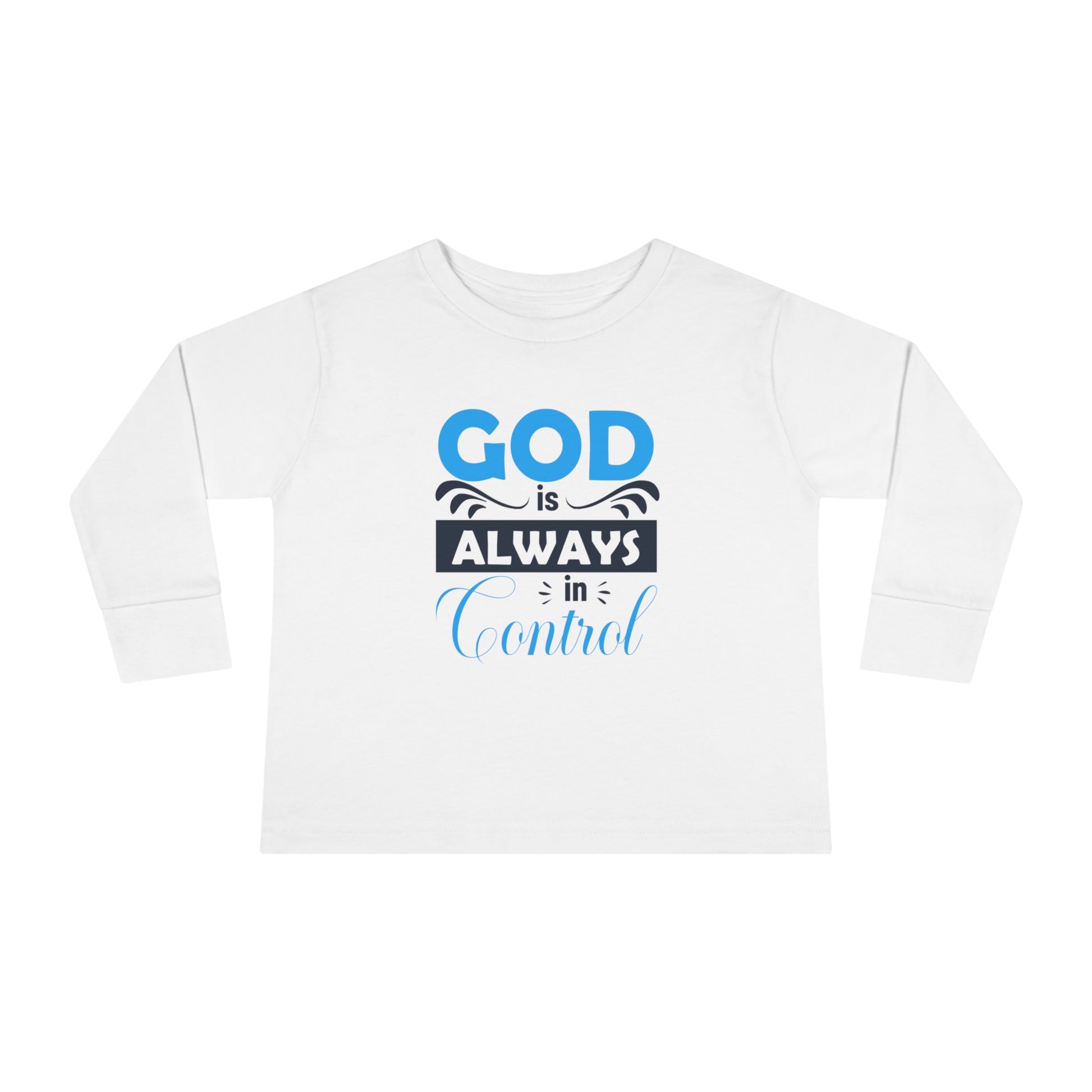 God Is Always In Control Toddler Christian Sweatshirt Printify
