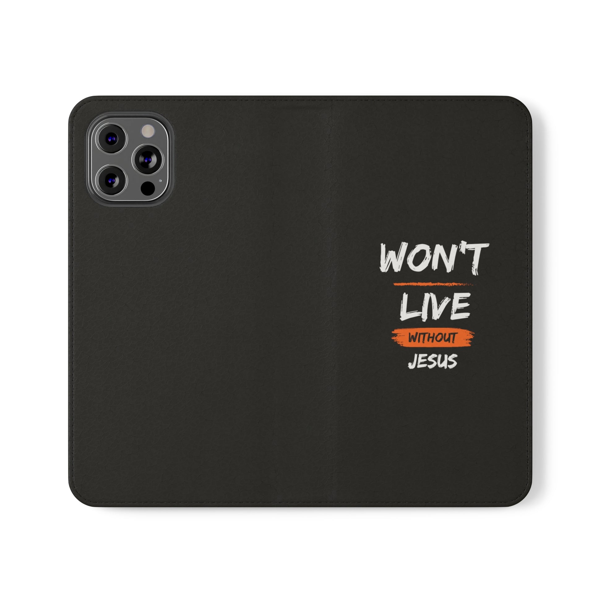 Won't Live Without Jesus Christian Phone Flip Cases Printify