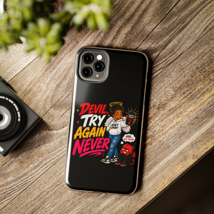 Phone Case — "Devil Try Again Never" Christian Graphic Tough Phone Case - ClaimedbyGodDesigns