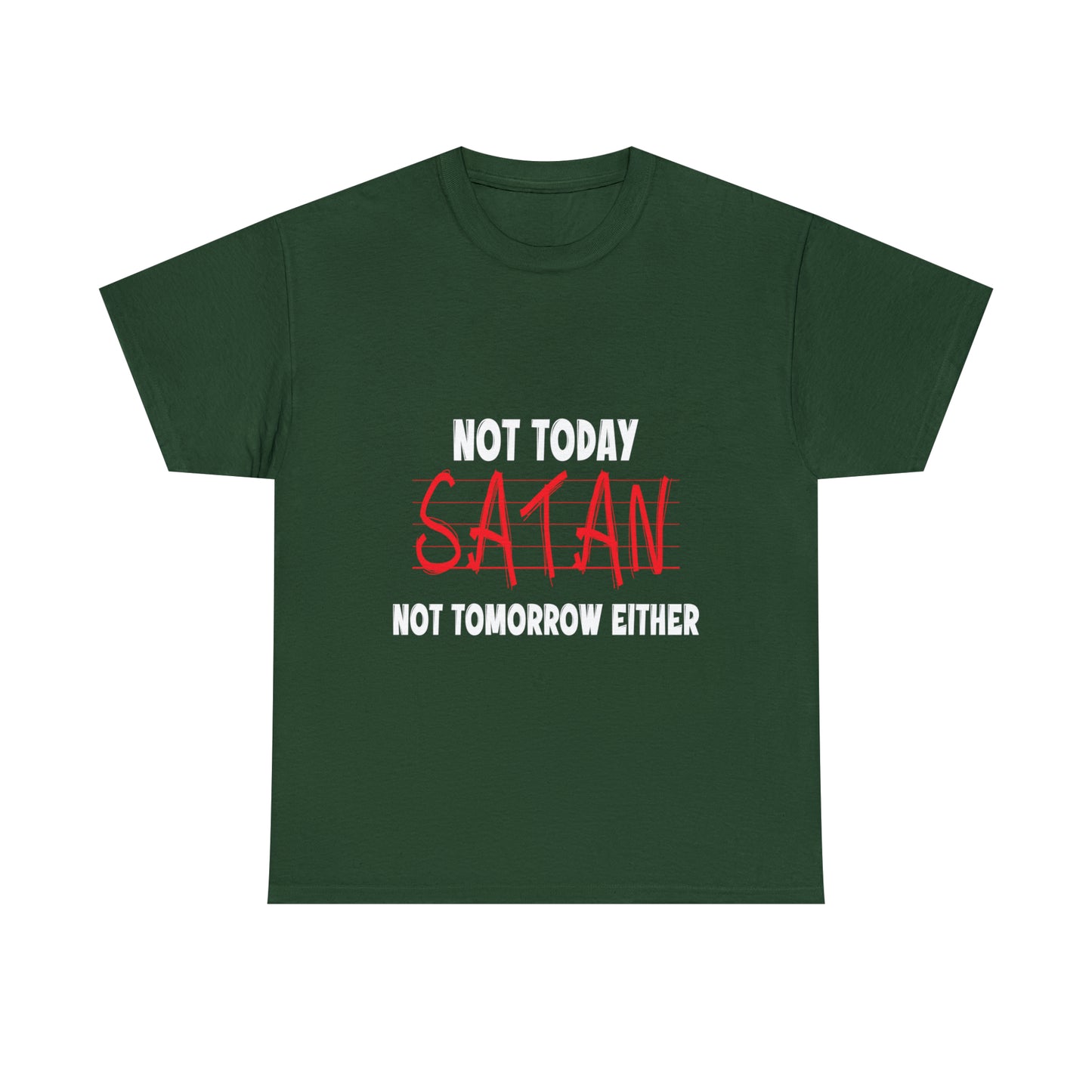 Not Today Satan Not Tomorrow Either  Unisex Heavy Cotton Tee Printify