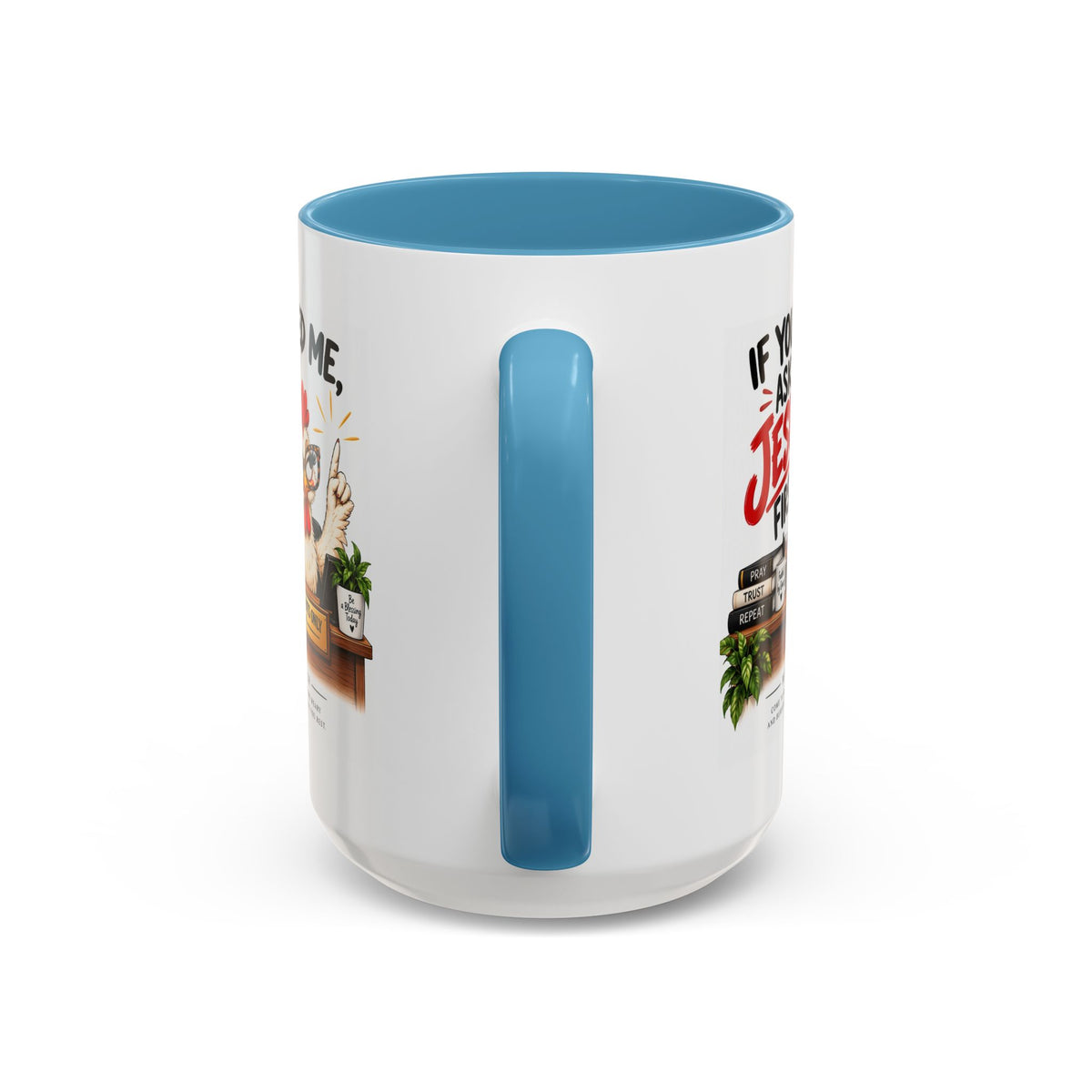 Christian Coffee Mug - "If You Need Me Ask Jesus First" Accent Mug (11/15oz)