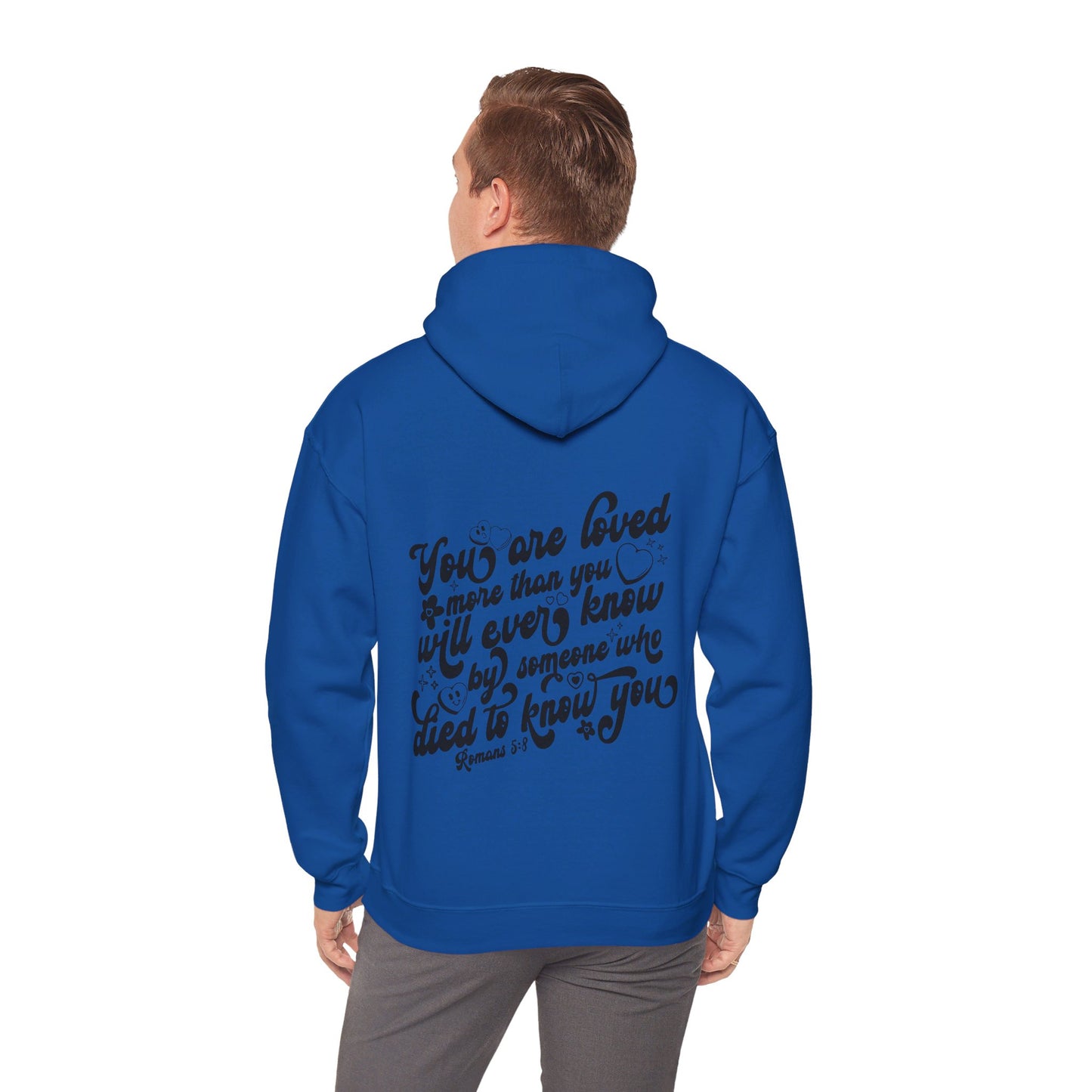 Romans 5:8 You Are Loved More Than You Will Ever Know Unisex Christian Pullover Hooded Sweatshirt