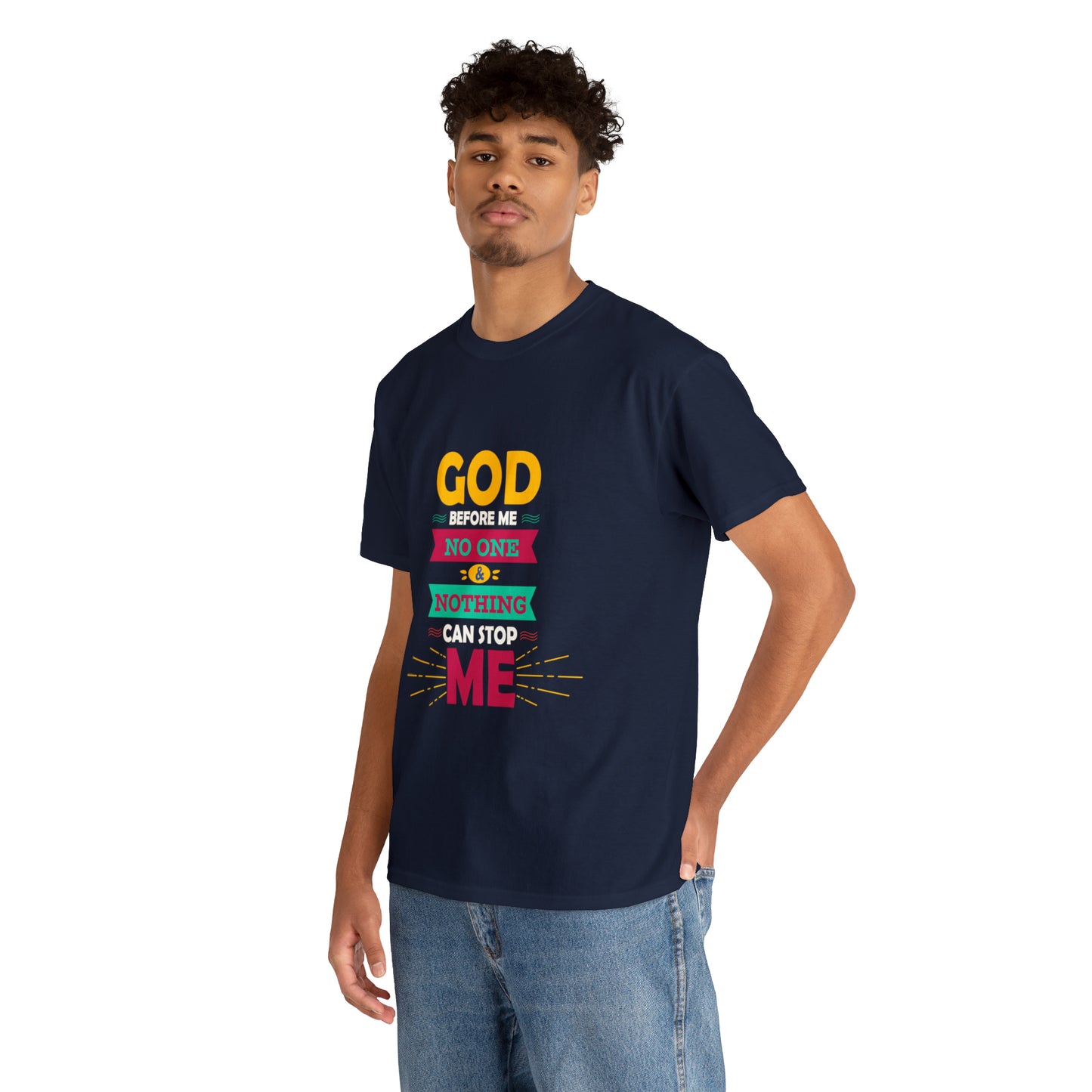 God Before Me No One & Nothing Can Stop Me Unisex Heavy Cotton Tee