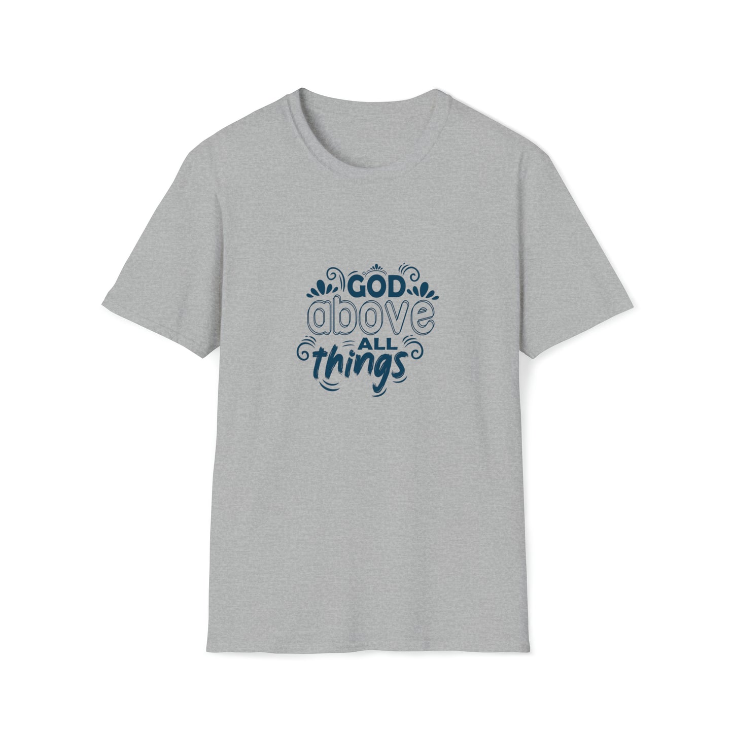 God Above All Things Unisex T-shirt