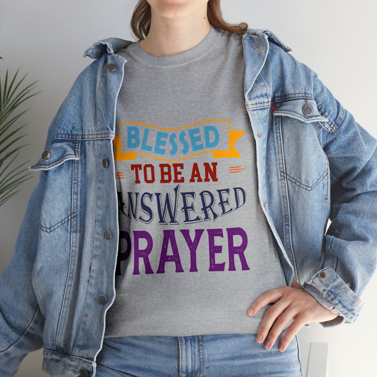 Blessed To Be An Answered Prayer Unisex Heavy Cotton Tee