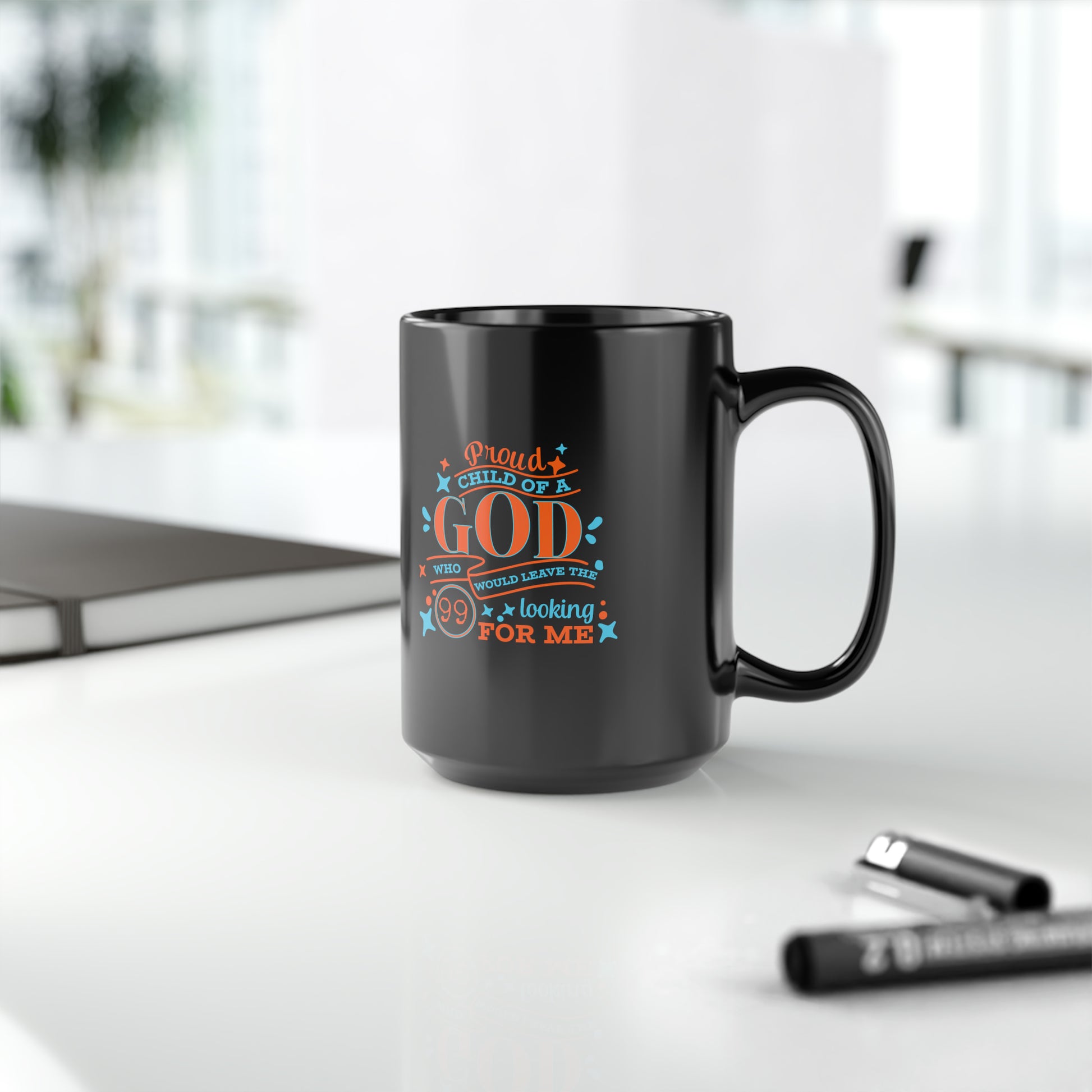 Proud Child Of A God Who Would Leave The 99 Looking For Me Black Ceramic Mug, 15oz (double sided printing) Printify