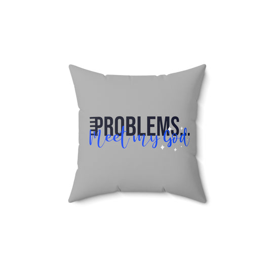 Problems Meet My  God pillow