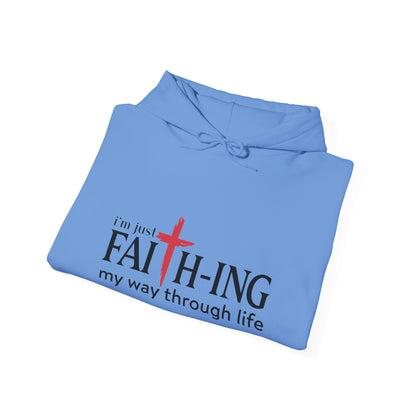 Unisex Christian Hooded Sweatshirt - I'm Just Faith-ing My Way Through Life