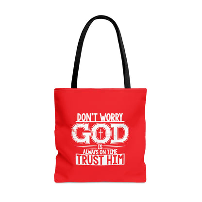 Don't Worry God Is Always On Time Trust HIm Christian Tote Bag Printify